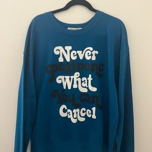 Never Postpone What You Can Cancel Graphic Sweatshirt